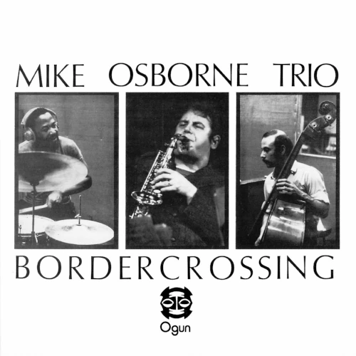 MIKE OSBORNE / マイク・オズボーン / Trio & Quintet (Border Crossing + Marcel's Muse)