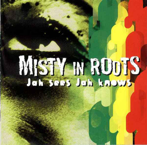 MISTY IN ROOTS / ミスティ・イン・ルーツ / JAH SEES...JAH KNOWS