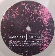 MONOLAKE / モノレイク / IONIZED - Ltd Ed Clear Vinyl