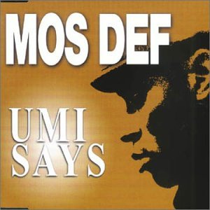 MOS DEF / モス・デフ / UMI SAYS