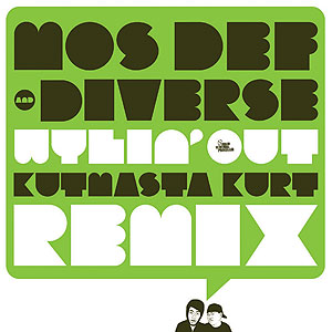 MOS DEF & DIVERSE / Wylin’ Out (Kut Masta Kurt Remixes)