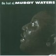 MUDDY WATERS / マディ・ウォーターズ / THE BEST OF MUDDY WATERS