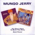MUNGO JERRY / マンゴ・ジェリー / YOU DON'T HAVE TO BE IN TH