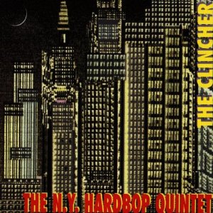 N.Y. HARDBOP QUINTET / The Clincher