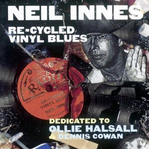 RE-CYCLED VINYL BLUES/NEIL INNES/ニール・イネス｜OLD ROCK