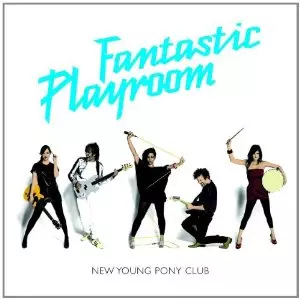 NEW YOUNG PONY CLUB / ニュー・ヤング・ポニー・クラブ / FANTASTIC PLAYROOM