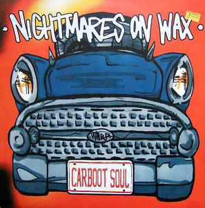 NIGHTMARES ON WAX / ナイトメアズ・オン・ワックス / CAR BOOT SOUL