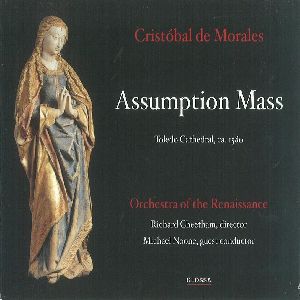 ORCHESTRA OF THE RENAISSANCE / MORALES: ASSUMPTION MASS / モラレス:聖母マリア昇天ミサ