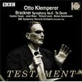 OTTO KLEMPERER / オットー・クレンペラー / BRUCKNER : SYMPHONY NO.6 / TE DEUM  / ブルックナー:交響曲第6番、テ・デウム