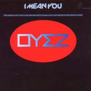 OYEZ / I Mean You