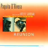 PAQUITO D'RIVERA & ARTURO SANDOVAL / パキート・デ・リベラ & アルトゥーロ・サンドバル / REUNION
