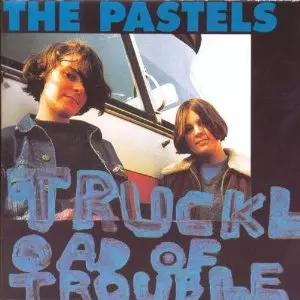 TRUCKLOAD OF TROUBLE/PASTELS/パステルズ｜ROCK / POPS / INDIE