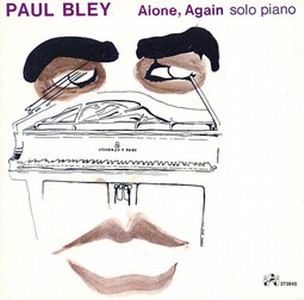 PAUL BLEY / ポール・ブレイ / Alone Again