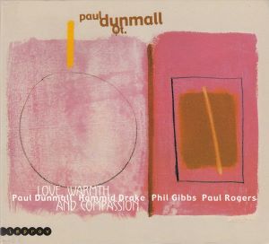 PAUL DUNMALL / ポール・ダンモール / LOVE, WARMTH AND COMPASSION
