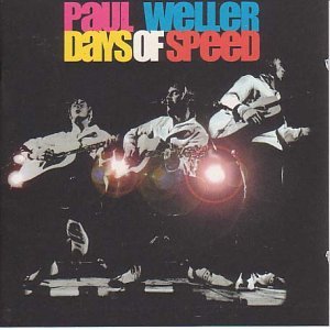 PAUL WELLER / ポール・ウェラー / DAYS OF SPEED
