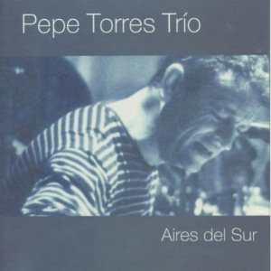 PEPE TORRES TRIO / AIRES DEL SUR
