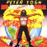 PETER TOSH / ピーター・トッシュ / NO NUCLEAR WAR (REMASTERED)