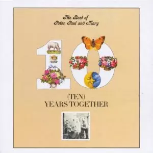 PETER, PAUL & MARY / ピーター・ポール・アンド・マリー / TEN YEARS TOGETHER: THE...USA