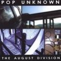 POP UNKNOWN / ポップアンノウン / THE AUGUST DIVISION