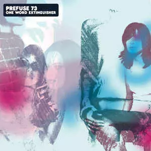 ONE WORD EXTINGUISHER/PREFUSE 73/プレフューズ73/ELECTRONICA/BREAK