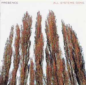 PRESENCE (CHARLES WEBSTER) / ALL SYSTEMS GONE