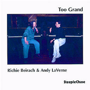 RICHIE BEIRACH & ANDY LAVERNE / リッチー・バイラーク&アンディ・ラヴァーン / Too Grand