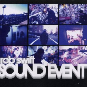 DJ ROB SWIFT / DJロブ・スウィフト / SOUND EVENT
