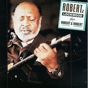 ROBERT JR. LOCKWOOD / ロバート・ジュニア・ロックウッド / ROBERT LOCKWOOD PLAYS ROBERT & ROBERT