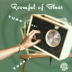 ROOMFUL OF BLUES / ルームフル・オブ・ブルース / TURN IT ON! TURN IT UP!