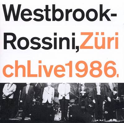MIKE WESTBROOK / マイク・ウェストブルック / Zurich Live 1986(2CD)