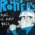 ROTTERS / ロッターズ / PULL IT AND YELL