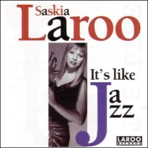 SASKIA LAROO / It's Like Jazz =2nd Edit=