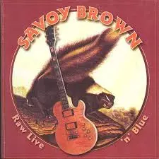 SAVOY BROWN / サヴォイ・ブラウン / RAW LIVE N' BLUES - ITALY