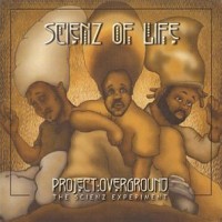 SCIENZ OF LIFE / PROJECT OVERGROUND T