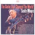 SCOTTY MOORE / スコッティ・ムーア / THE GUITAR THAT CHANGED THE