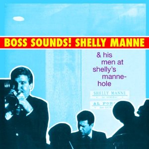 SHELLY MANNE / シェリー・マン / Boss Sounds 