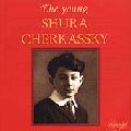 SHURA CHERKASSKY / シューラ・チェルカスキー / THE YOUNG SHURA CHERKASSKY