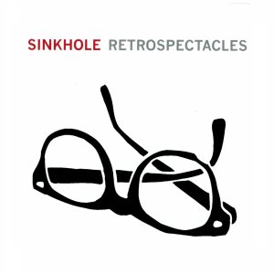 SINKHOLE / RETROSPECTACLES