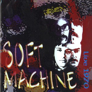 SOFT MACHINE / ソフト・マシーン / LIVE 1970