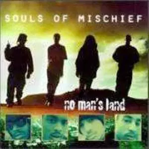 SOULS OF MISCHIEF / ソウルズ・オブ・ミスチーフ / NO MAN'S LAND