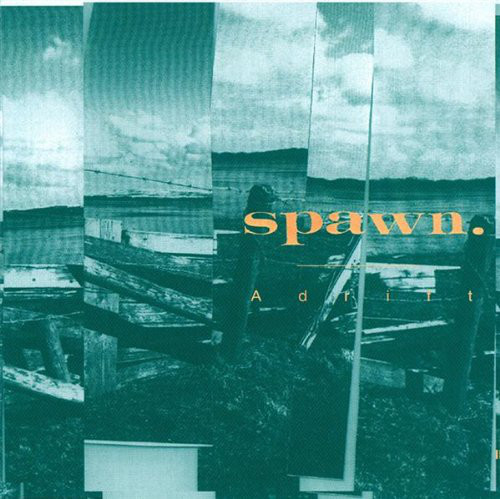 SPAWN / ADRIFT EP
