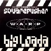 稀少盤Squarepusher Big Loada オリジナル 稀少盤Squarepusher Big Loada オリジナル