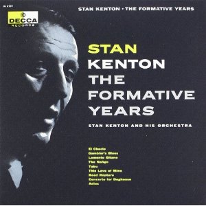 STAN KENTON / スタン・ケントン / Formative Years