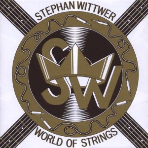 STEPHAN WITTWER / World of Strings 
