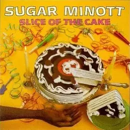 SUGAR MINOTT / シュガー・マイノット / SLICE OF THE CAKE
