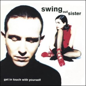 SWING OUT SISTER / スウィング・アウト・シスター / GET IN TOUCH WITH YOURSELF