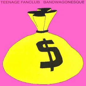 TEENAGE FANCLUB / ティーンエイジ・ファンクラブ / BANDWAGONESQUE
