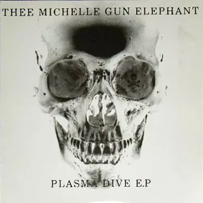 ミッシェルガンエレファント PLASMA DIVE EP 10インチ PLASMA DIVE E.P./thee michelle gun elephant/ザ・ミッシェルガン