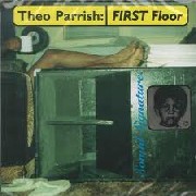 THEO PARRISH / セオ・パリッシュ / FIRST FLOOR