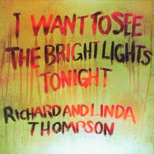 RICHARD THOMPSON / リチャード・トンプソン / I WANT TO SEE THE BRIGHT LIGHT